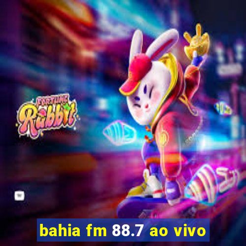 bahia fm 88.7 ao vivo